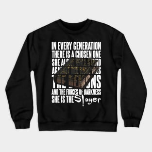 In Every Generation there is a Chosen One. Crewneck Sweatshirt